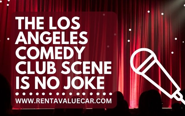 rental car lax - The Los Angeles Comedy Club Scene Is No Joke