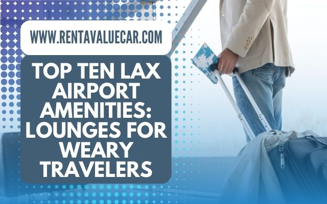 Blog Header - Top Ten LAX Airport Amenities Lounges for Weary Travelers