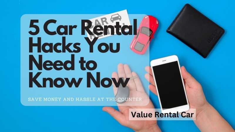 5 Car Rental Hacks You Need to Know Now