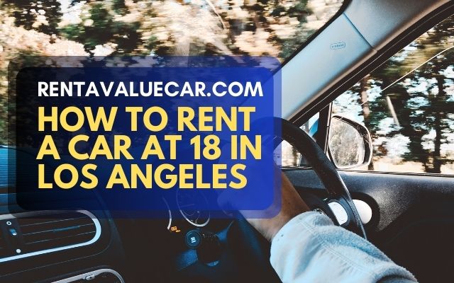 How To Rent A Car At 18 in Los Angeles